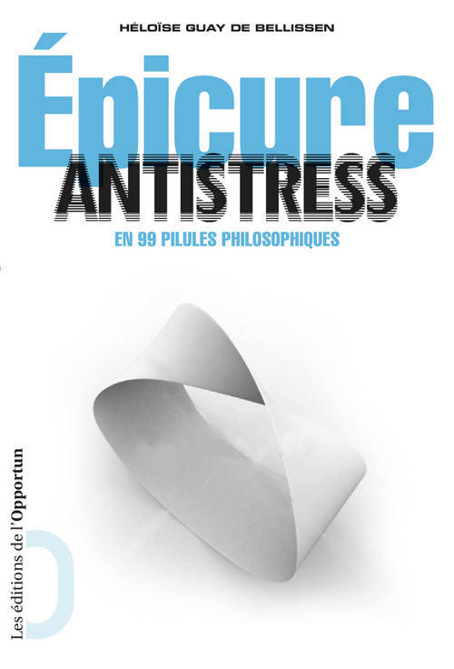 Epicure antistress, en 99 pilules philosophiques