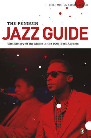 Penguin Jazz Guide: The History Of The Music In The 1000 Best Albums, The Morton Brian;Cook Richard