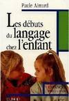 Les débuts du langage chez l'enfant