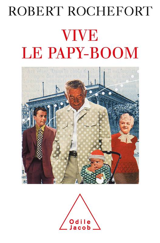 Livres Sciences Humaines et Sociales Sciences sociales Vive le papy-boom Robert Rochefort