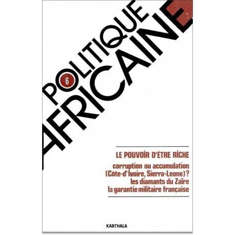 Livres Sciences Humaines et Sociales Actualités POLITIQUE AFRICAINE N-006, LE POUVOIR D'ETRE RICHE WIP