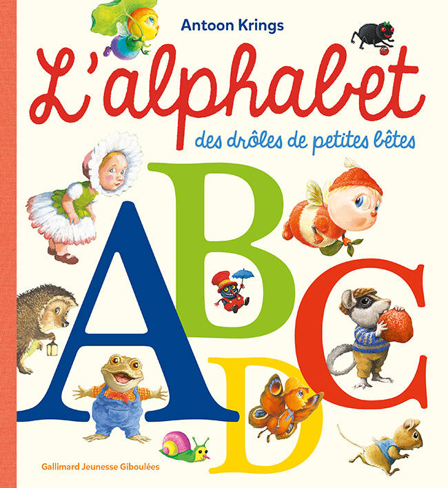 Livres Jeunesse de 3 à 6 ans Albums L'alphabet des drôles de petites bêtes Antoon Krings
