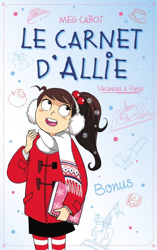 Livres Jeunesse de 6 à 12 ans Romans Le carnet d'Allie - Vacances à Paris - Bonus Meg Cabot