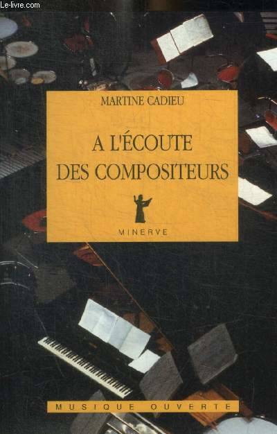 À l'écoute des compositeurs, entretiens, 1961-1974