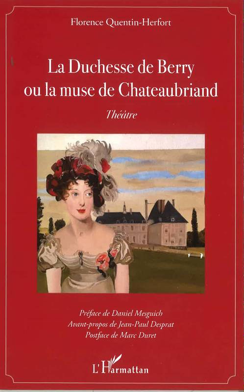 La Duchesse de Berry ou la muse de Chateaubriand, Théâtre