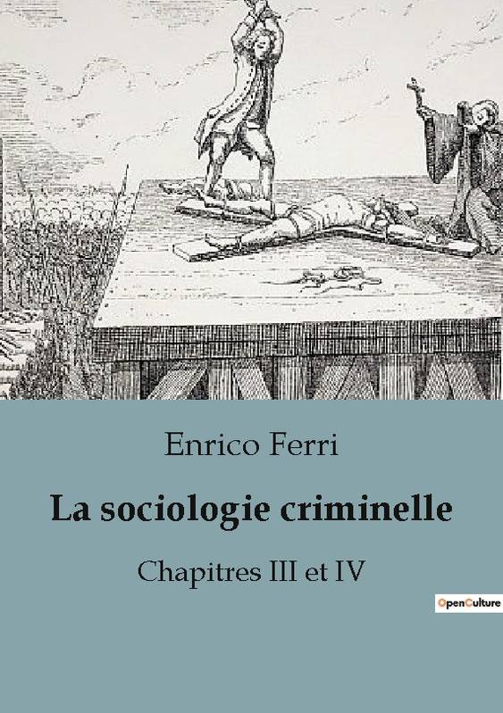 La sociologie criminelle, Chapitres III et IV