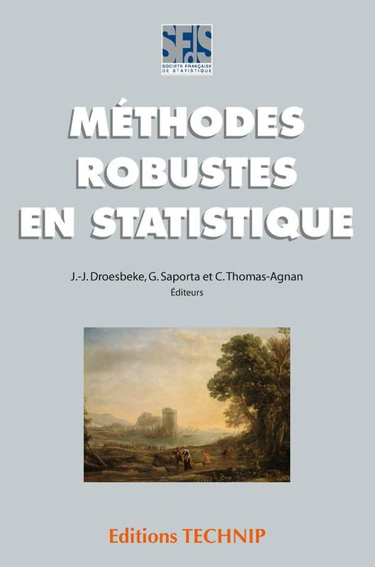 Livres Sciences et Techniques Mathématiques METHODES ROBUSTES EN STATISTIQUES Christine Thomas-Agnan, Gilbert Saporta, Jean-Jacques Droesbeke