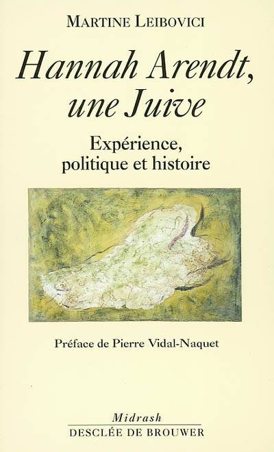 Hannah Arendt, une juive, Expérience politique et histoire