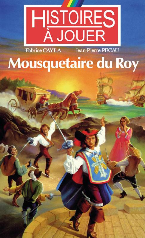 Les livres à remonter le temps, 2, Mousquetaire du roy Fabrice Cayla, Jean-Pierre Pécau