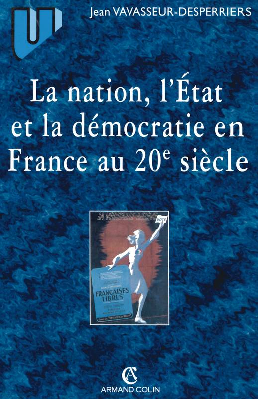 La nation, l'État, la démocratie en France au 20e siècle