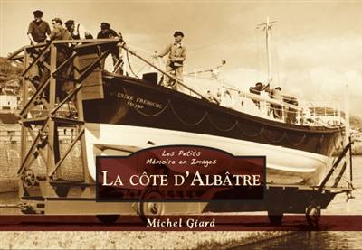 Livres Histoire et Géographie Histoire Histoire générale Côte d'Albâtre (La) - Les Petits Mémoire en Images XXX