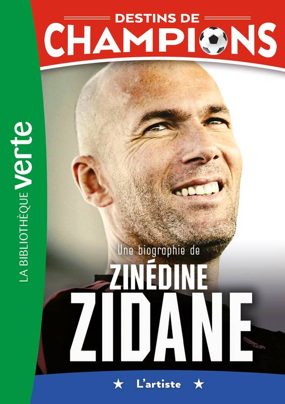 Livres Jeunesse de 6 à 12 ans Documentaires Sport 10, Destins de champions 10 - Une biographie de Zinédine Zidane Luca Caioli, Cyril Collot