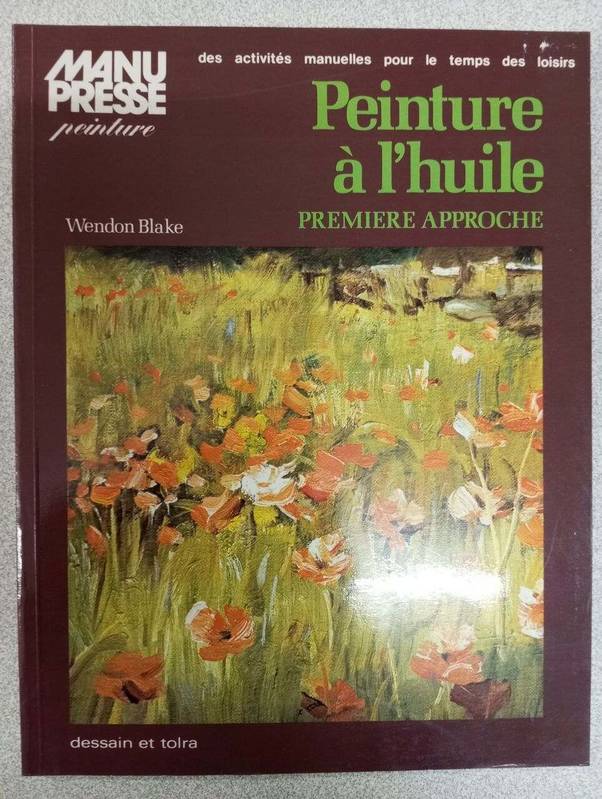 Peinture a l'huile : premiere approche, première approche Wendon Blake