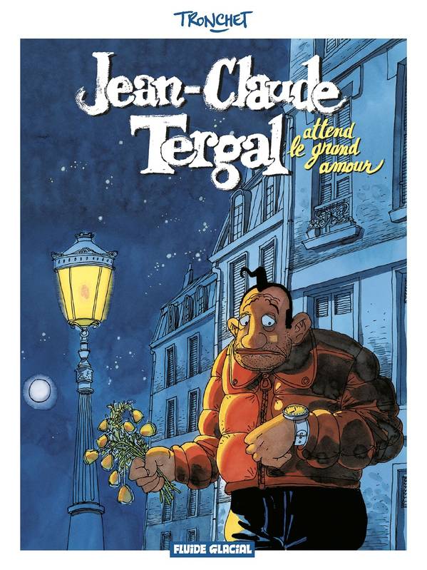 Livres Loisirs Humour Jean-Claude Tergal, 2, Jean Claude Tergal - Tome 02 - Attend le grand amour Tronchet