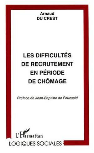 LES DIFFICULTÉS DE RECRUTEMENT EN PÉRIODE DE CHÔMAGE