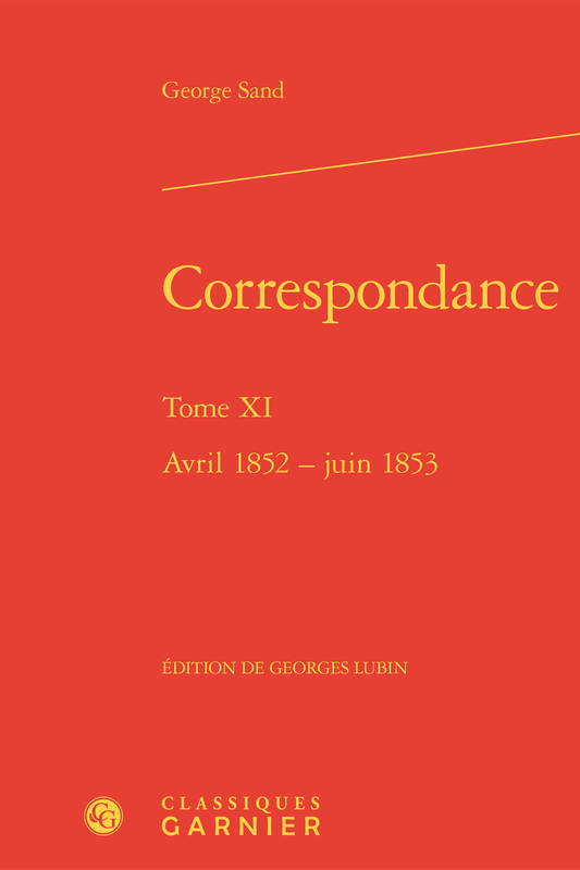 11, Correspondance, Avril 1852 - juin 1853 George Sand