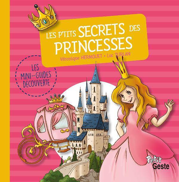 Les mini-guides découverte, Les p'tits secrets des princesses