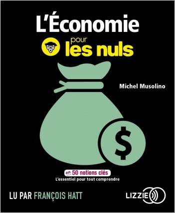 L'économie pour les nuls en 50 notions clés, L'essentiel pour tout comprendre