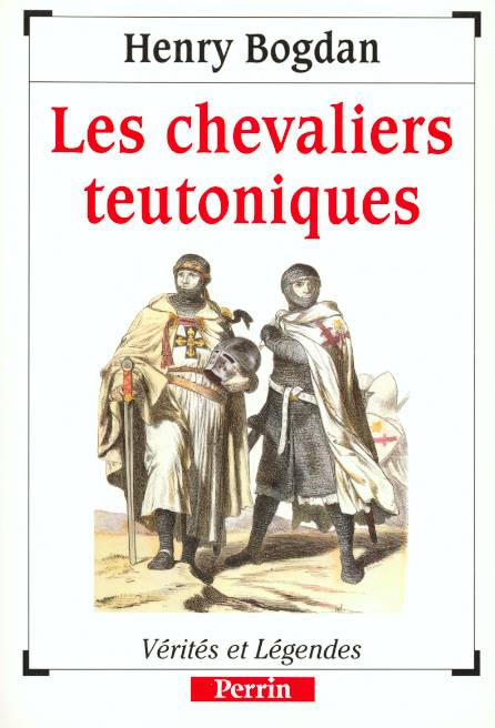 Livres Histoire et Géographie Histoire Moyen-Age Les Chevaliers Teutoniques Henry Bogdan