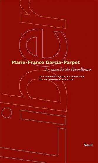 Le marché de l'excellence, les grands crus à l'épreuve de la mondialisation