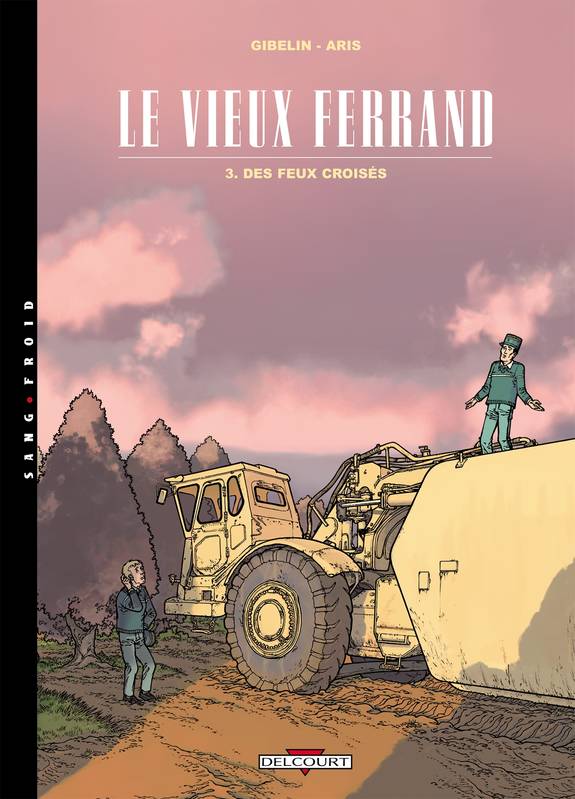 Le vieux Ferrand., 3, Le Vieux Ferrand T03, Des Feux croisés