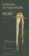 Moby, roman Catherine de Saint-Phalle
