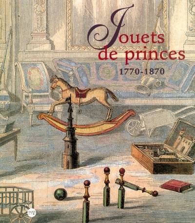 Livres Arts Photographie jouets princes 1770-1870, [exposition, Rueil-Malmaison], Musée national des châteaux de Malmaison et Bois-Préau, 16 octobre 2001-28 janvier 2002 Musée national des Châteaux de Malmaison et de Bois-Préau