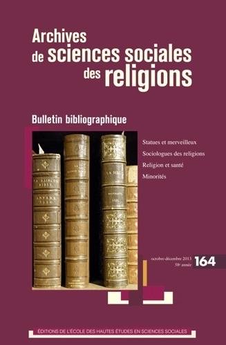 Livres Spiritualités, Esotérisme et Religions Généralités Archives de sciences sociales des religions, n°164, Bulletin bibliographique Auteurs divers