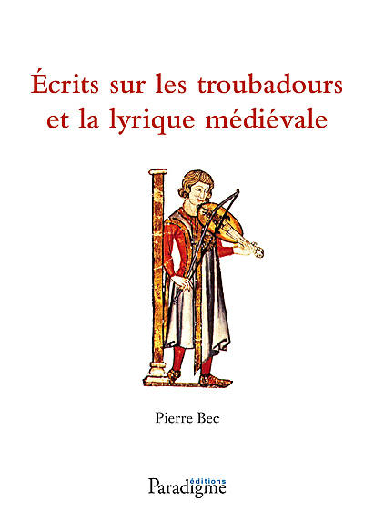 Écrits sur les troubadours et la lyrique médiévale, 1961-1991