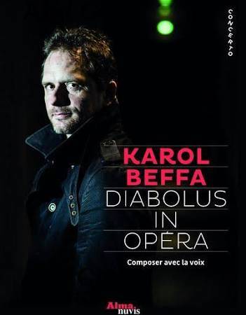 Livres Livres Musiques Musique classique Diabolus in opéra, Composer avec la voix Karol Beffa