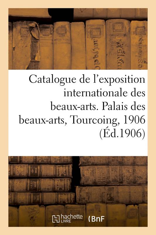 Livres Arts Beaux-Arts Histoire de l'art Catalogue officiel de l'exposition internationale des beaux-arts COLLECTIF