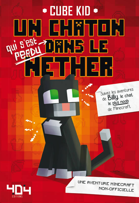 Minecraft : Un chaton (qui s'est perdu) dans le Nether Tome 1 - Roman junior - Dès 8 ans