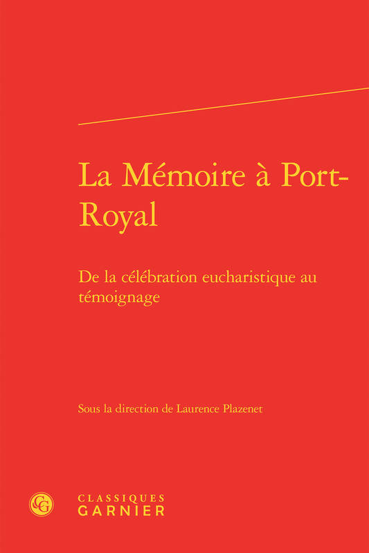 La mémoire à Port-Royal, De la célébration eucharistique au témoignage