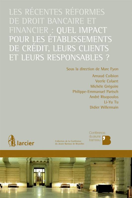 Les récentes réformes de droit bancaire et financier: quel impact pour les établissements ...