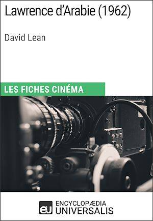 Lawrence d'Arabie de David Lean, Les Fiches Cinéma d'Universalis