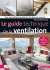 Livres Sciences et Techniques BTP Le guide technique de la ventilation, Pour une meilleure qualité de l'air dans nos maisons Emmanuel Carcano