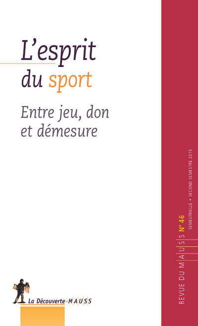 Livres Sciences Humaines et Sociales Sciences sociales Revue du MAUSS numéro 46 L'esprit du sport Revue du M.A.U.S.S.