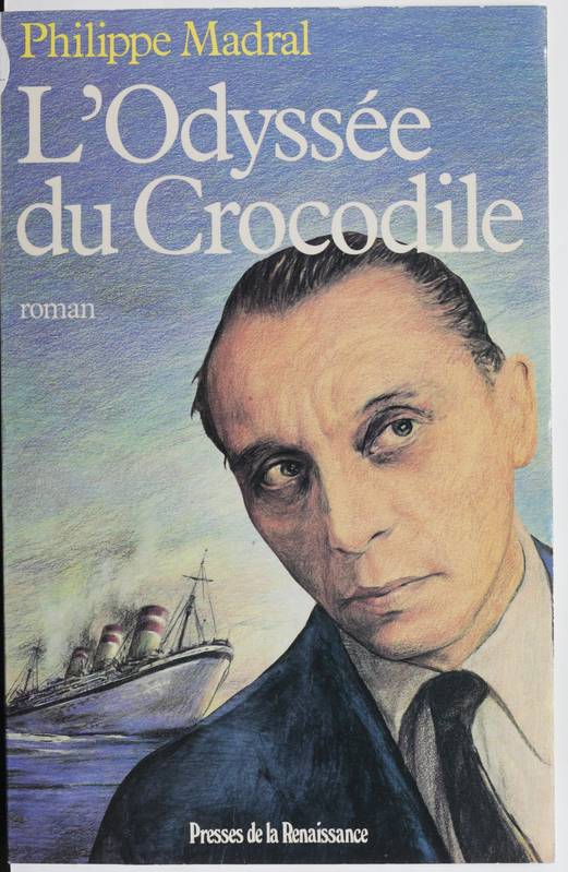L'odyssée du crocodile Philippe Madral