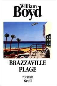 Livres Littérature et Essais littéraires Romans contemporains Etranger Brazzaville Plage, roman William Boyd