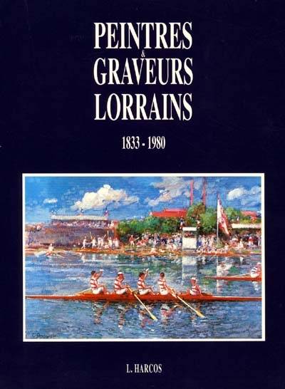 Peintres & graveurs lorrains, 1833-1980 Jean-Louis Pavageau