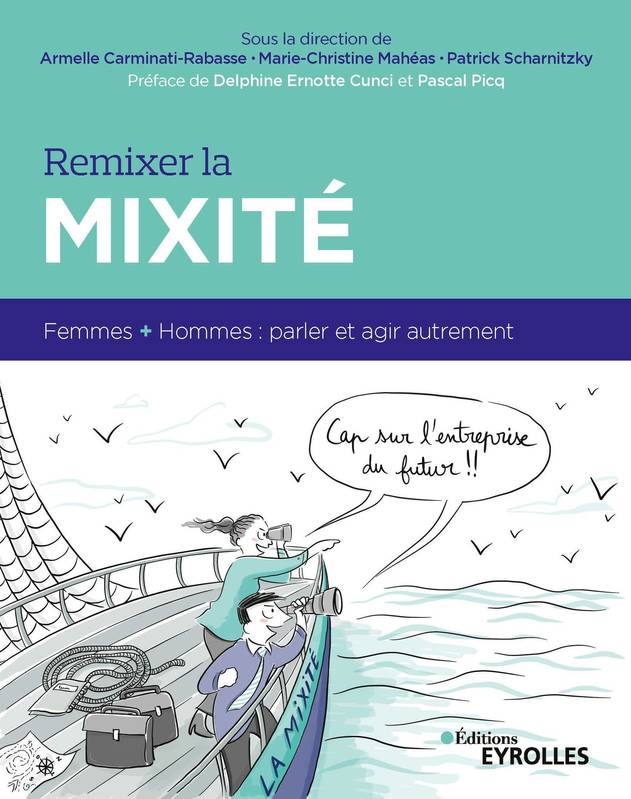 Remixer la mixité, Femmes + hommes, parler et agir autrement