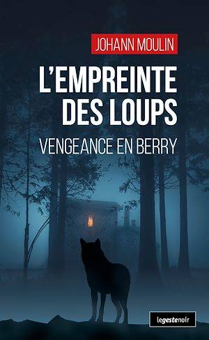 L’empreinte des loups, Vengeance en Berry