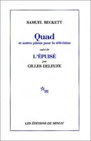 Quad et autres pièces pour la télévision, suivi de L'Épuisé par Gilles Deleuze, Suivi de l'Epuisé