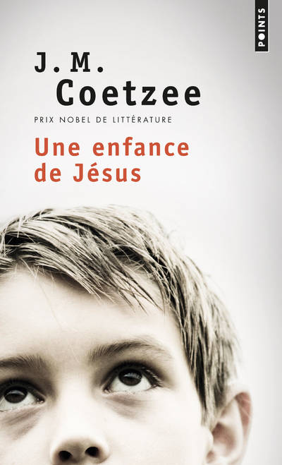 Livres Littérature et Essais littéraires Romans contemporains Etranger Une enfance de Jésus / roman, Roman J.M.  Coetzee