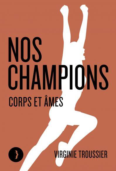 Nos champions, Corps et âmes