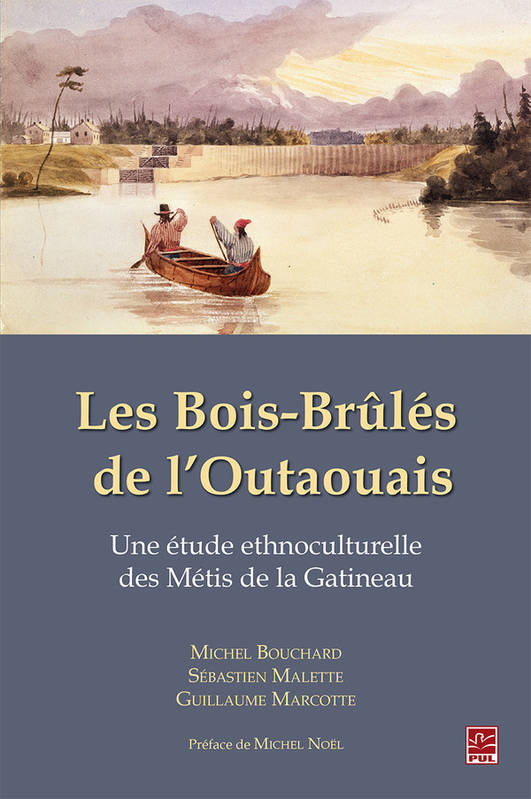 LES BOIS-BRULES DE L'OUTAOUAIS. ETUDE ETHNOCULTURELLE BOUCHARD MICHEL