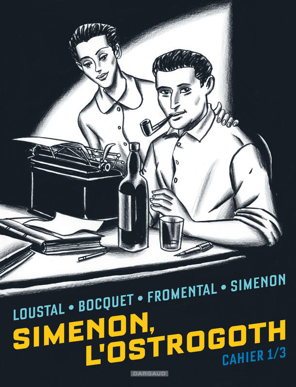 1, Biopic Simenon - Cahiers - Tome 1 - Simenon, l'Ostrogoth 1/3 José-Louis Bocquet, Jean-Luc Fromental, Loustal