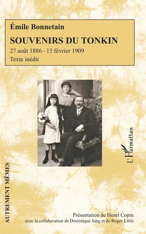 Livres Sciences Humaines et Sociales Actualités Souvenirs du Tonkin, 27 août 1886–15 février 1909 Henri Copin