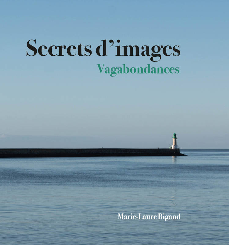 Secrets d'images, Vagabondances Marie-Laure Bigand