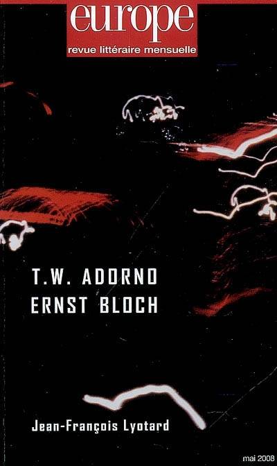 EUROPE ADORNO/ERNEST BLOCH N949 MAI 2008, T.W. Adorno, Ernst Bloch